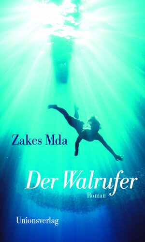 Buchcover Der Walrufer | Zakes Mda | EAN 9783293003644 | ISBN 3-293-00364-8 | ISBN 978-3-293-00364-4