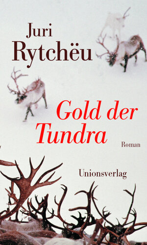 Buchcover Gold der Tundra | Juri Rytchëu | EAN 9783293003675 | ISBN 3-293-00367-2 | ISBN 978-3-293-00367-5
