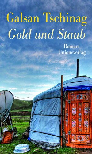 Buchcover Gold und Staub | Galsan Tschinag | EAN 9783293004467 | ISBN 3-293-00446-6 | ISBN 978-3-293-00446-7