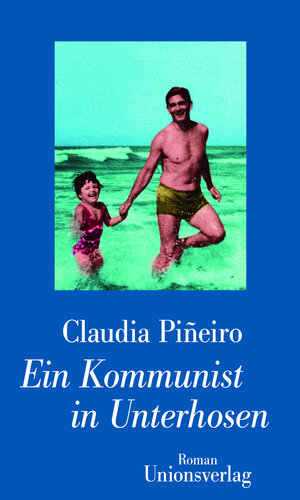 Buchcover Ein Kommunist in Unterhosen | Claudia Piñeiro | EAN 9783293004757 | ISBN 3-293-00475-X | ISBN 978-3-293-00475-7