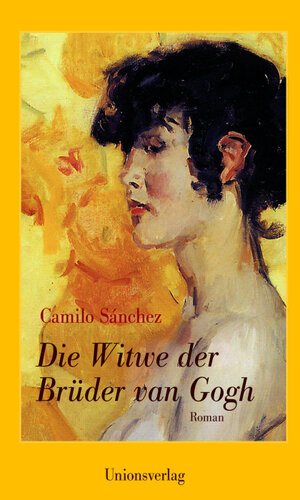 Buchcover Die Witwe der Brüder van Gogh | Camilo Sánchez | EAN 9783293004771 | ISBN 3-293-00477-6 | ISBN 978-3-293-00477-1