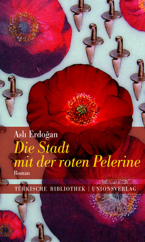 Buchcover Die Stadt mit der roten Pelerine | Aslı Erdoğan | EAN 9783293005136 | ISBN 3-293-00513-6 | ISBN 978-3-293-00513-6