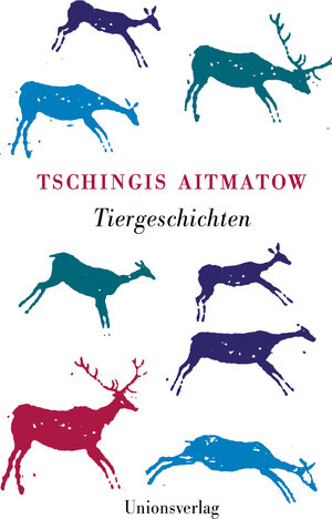 Buchcover Tiergeschichten | Tschingis Aitmatow | EAN 9783293005600 | ISBN 3-293-00560-8 | ISBN 978-3-293-00560-0