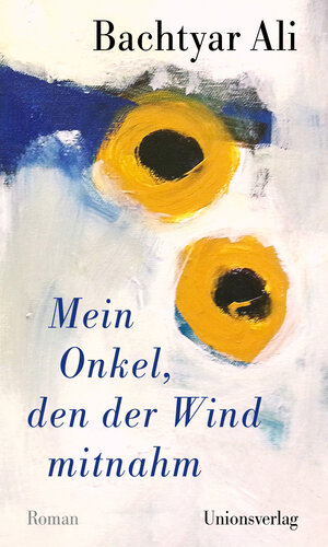 Buchcover Mein Onkel, den der Wind mitnahm | Bachtyar Ali | EAN 9783293005716 | ISBN 3-293-00571-3 | ISBN 978-3-293-00571-6