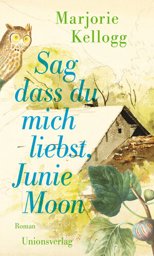 Buchcover Sag dass du mich liebst, Junie Moon | Marjorie Kellogg | EAN 9783293005730 | ISBN 3-293-00573-X | ISBN 978-3-293-00573-0