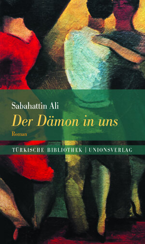 Buchcover Der Dämon in uns | Sabahattin Ali | EAN 9783293100077 | ISBN 3-293-10007-4 | ISBN 978-3-293-10007-7