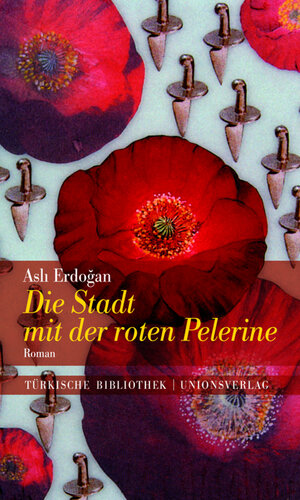 Buchcover Die Stadt mit der roten Pelerine | Aslı Erdoğan | EAN 9783293100107 | ISBN 3-293-10010-4 | ISBN 978-3-293-10010-7