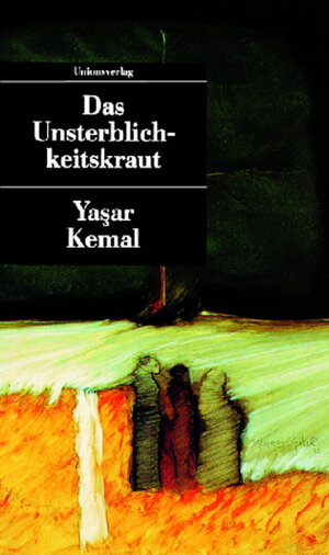 Buchcover Das Unsterblichkeitskraut | Yaşar Kemal | EAN 9783293200357 | ISBN 3-293-20035-4 | ISBN 978-3-293-20035-7