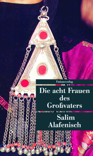 Buchcover Die acht Frauen des Großvaters | Salim Alafenisch | EAN 9783293200463 | ISBN 3-293-20046-X | ISBN 978-3-293-20046-3
