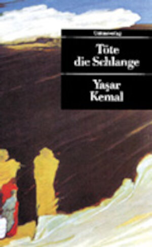 Buchcover Töte die Schlange | Yaşar Kemal | EAN 9783293200609 | ISBN 3-293-20060-5 | ISBN 978-3-293-20060-9