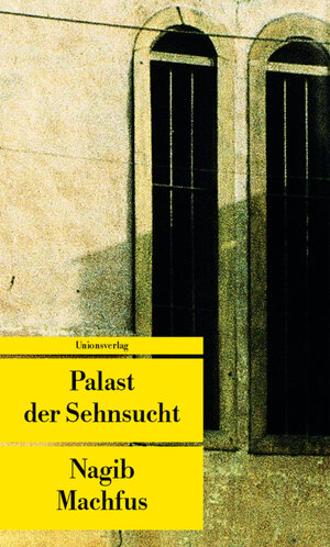 Buchcover Palast der Sehnsucht | Nagib Machfus | EAN 9783293200753 | ISBN 3-293-20075-3 | ISBN 978-3-293-20075-3