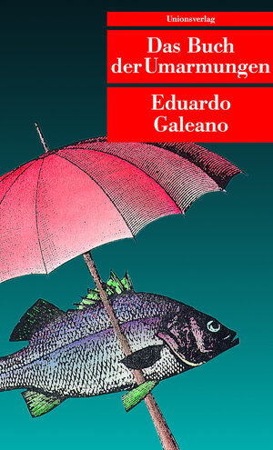 Buchcover Das Buch der Umarmungen | Eduardo Galeano | EAN 9783293201149 | ISBN 3-293-20114-8 | ISBN 978-3-293-20114-9
