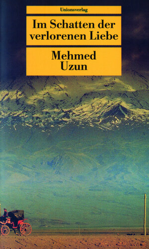 Buchcover Im Schatten der verlorenen Liebe | Mehmed Uzun | EAN 9783293201262 | ISBN 3-293-20126-1 | ISBN 978-3-293-20126-2