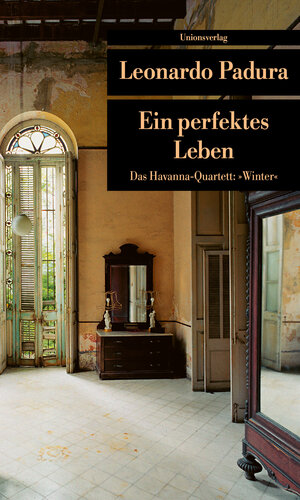 Buchcover Ein perfektes Leben | Leonardo Padura | EAN 9783293203440 | ISBN 3-293-20344-2 | ISBN 978-3-293-20344-0