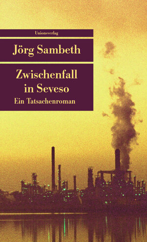 Buchcover Zwischenfall in Seveso | Jörg Sambeth | EAN 9783293203945 | ISBN 3-293-20394-9 | ISBN 978-3-293-20394-5