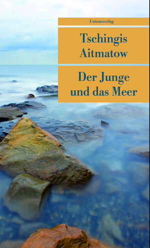 Buchcover Der Junge und das Meer | Tschingis Aitmatow | EAN 9783293204263 | ISBN 3-293-20426-0 | ISBN 978-3-293-20426-3