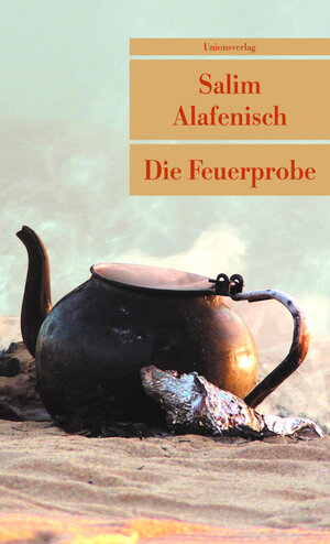 Buchcover Die Feuerprobe | Salim Alafenisch | EAN 9783293204454 | ISBN 3-293-20445-7 | ISBN 978-3-293-20445-4