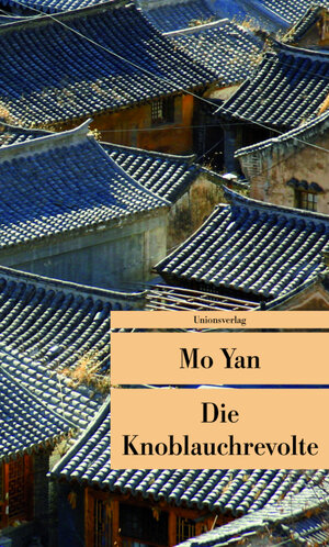 Buchcover Die Knoblauchrevolte | Mo Yan | EAN 9783293204546 | ISBN 3-293-20454-6 | ISBN 978-3-293-20454-6