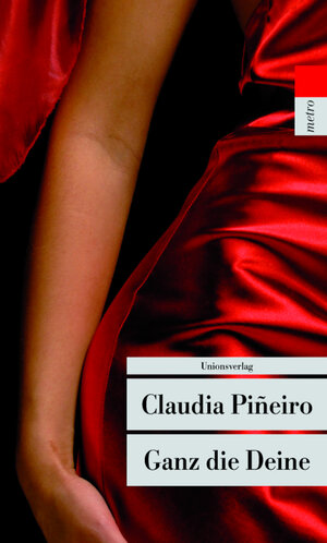 Buchcover Ganz die Deine | Claudia Piñeiro | EAN 9783293204584 | ISBN 3-293-20458-9 | ISBN 978-3-293-20458-4