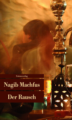 Buchcover Der Rausch | Nagib Machfus | EAN 9783293205383 | ISBN 3-293-20538-0 | ISBN 978-3-293-20538-3