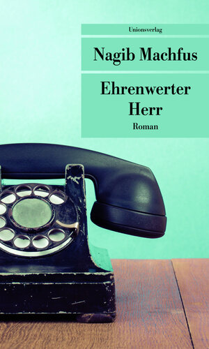 Buchcover Ehrenwerter Herr | Nagib Machfus | EAN 9783293206748 | ISBN 3-293-20674-3 | ISBN 978-3-293-20674-8