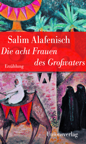 Buchcover Die acht Frauen des Großvaters | Salim Alafenisch | EAN 9783293206823 | ISBN 3-293-20682-4 | ISBN 978-3-293-20682-3