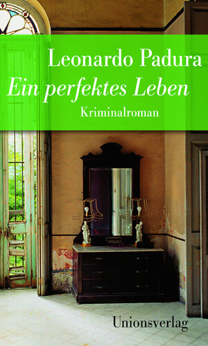 Buchcover Ein perfektes Leben | Leonardo Padura | EAN 9783293206878 | ISBN 3-293-20687-5 | ISBN 978-3-293-20687-8