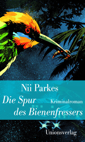 Buchcover Die Spur des Bienenfressers | Nii Parkes | EAN 9783293206885 | ISBN 3-293-20688-3 | ISBN 978-3-293-20688-5