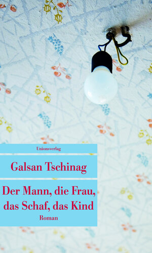 Buchcover Der Mann, die Frau, das Schaf, das Kind | Galsan Tschinag | EAN 9783293207363 | ISBN 3-293-20736-7 | ISBN 978-3-293-20736-3