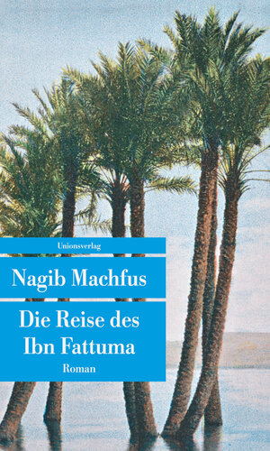Buchcover Die Reise des Ibn Fattuma | Nagib Machfus | EAN 9783293207370 | ISBN 3-293-20737-5 | ISBN 978-3-293-20737-0