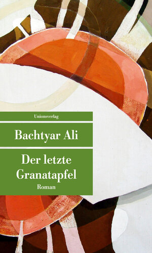 Buchcover Der letzte Granatapfel | Bachtyar Ali | EAN 9783293207691 | ISBN 3-293-20769-3 | ISBN 978-3-293-20769-1