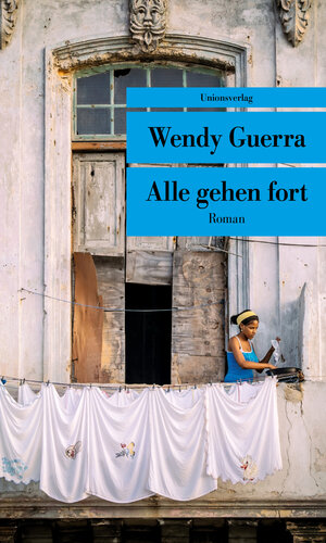 Buchcover Alle gehen fort | Wendy Guerra | EAN 9783293207745 | ISBN 3-293-20774-X | ISBN 978-3-293-20774-5