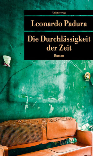 Buchcover Die Durchlässigkeit der Zeit | Leonardo Padura | EAN 9783293208872 | ISBN 3-293-20887-8 | ISBN 978-3-293-20887-2