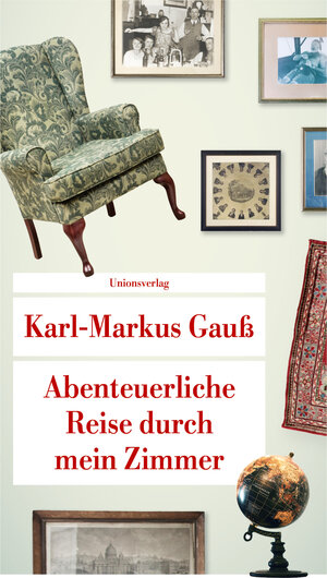 Buchcover Abenteuerliche Reise durch mein Zimmer | Karl-Markus Gauß | EAN 9783293208988 | ISBN 3-293-20898-3 | ISBN 978-3-293-20898-8