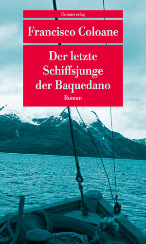 Buchcover Der letzte Schiffsjunge der Baquedano | Francisco Coloane | EAN 9783293209060 | ISBN 3-293-20906-8 | ISBN 978-3-293-20906-0
