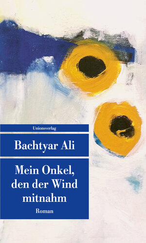 Buchcover Mein Onkel, den der Wind mitnahm | Bachtyar Ali | EAN 9783293209701 | ISBN 3-293-20970-X | ISBN 978-3-293-20970-1