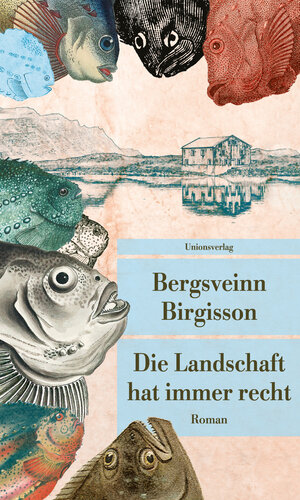 Buchcover Die Landschaft hat immer recht | Bergsveinn Birgisson | EAN 9783293209718 | ISBN 3-293-20971-8 | ISBN 978-3-293-20971-8