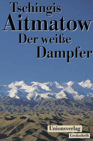 Buchcover Der weiße Dampfer | Tschingis Aitmatow | EAN 9783293270015 | ISBN 3-293-27001-8 | ISBN 978-3-293-27001-5