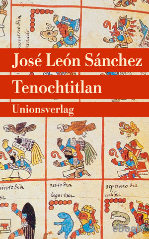 Buchcover Tenochtitlan | José León Sánchez | EAN 9783293304444 | ISBN 3-293-30444-3 | ISBN 978-3-293-30444-4