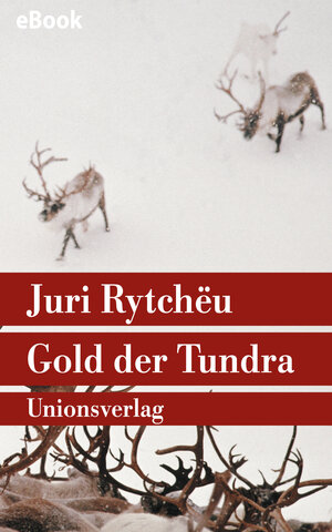 Buchcover Gold der Tundra | Juri Rytchëu | EAN 9783293304543 | ISBN 3-293-30454-0 | ISBN 978-3-293-30454-3