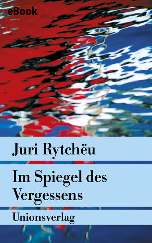Buchcover Im Spiegel des Vergessens | Juri Rytchëu | EAN 9783293304550 | ISBN 3-293-30455-9 | ISBN 978-3-293-30455-0