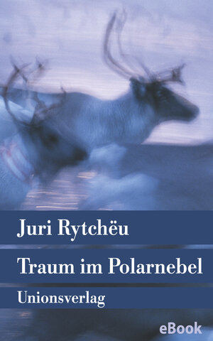 Buchcover Traum im Polarnebel | Juri Rytchëu | EAN 9783293304574 | ISBN 3-293-30457-5 | ISBN 978-3-293-30457-4