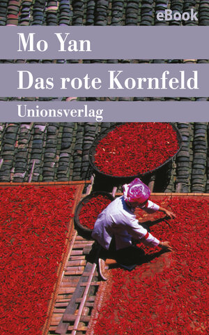 Buchcover Das rote Kornfeld | Mo Yan | EAN 9783293305526 | ISBN 3-293-30552-0 | ISBN 978-3-293-30552-6