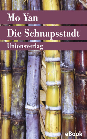 Buchcover Die Schnapsstadt | Mo Yan | EAN 9783293305557 | ISBN 3-293-30555-5 | ISBN 978-3-293-30555-7