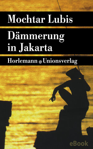 Buchcover Dämmerung in Jakarta | Mochtar Lubis | EAN 9783293305564 | ISBN 3-293-30556-3 | ISBN 978-3-293-30556-4