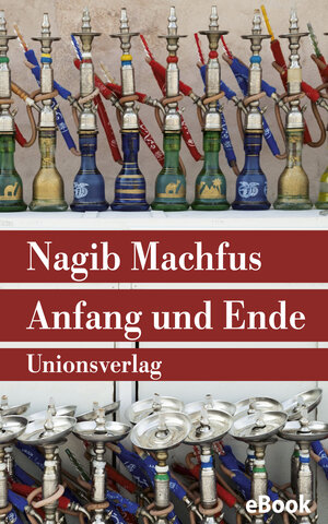 Buchcover Anfang und Ende | Nagib Machfus | EAN 9783293305670 | ISBN 3-293-30567-9 | ISBN 978-3-293-30567-0