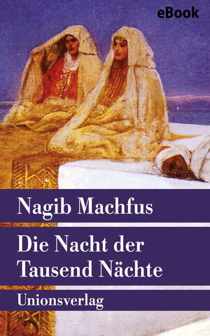 Buchcover Die Nacht der Tausend Nächte | Nagib Machfus | EAN 9783293305786 | ISBN 3-293-30578-4 | ISBN 978-3-293-30578-6