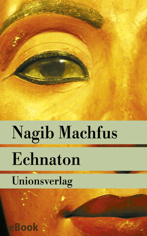 Buchcover Echnaton | Nagib Machfus | EAN 9783293305816 | ISBN 3-293-30581-4 | ISBN 978-3-293-30581-6