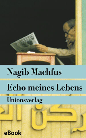 Buchcover Echo meines Lebens | Nagib Machfus | EAN 9783293305823 | ISBN 3-293-30582-2 | ISBN 978-3-293-30582-3