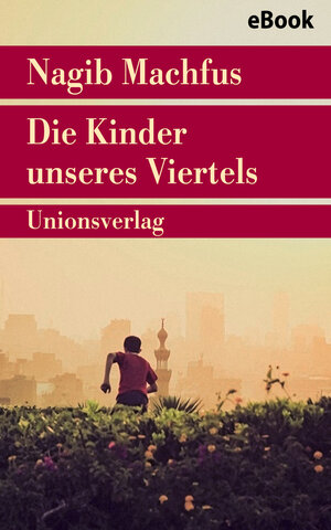 Buchcover Die Kinder unseres Viertels | Nagib Machfus | EAN 9783293305892 | ISBN 3-293-30589-X | ISBN 978-3-293-30589-2
